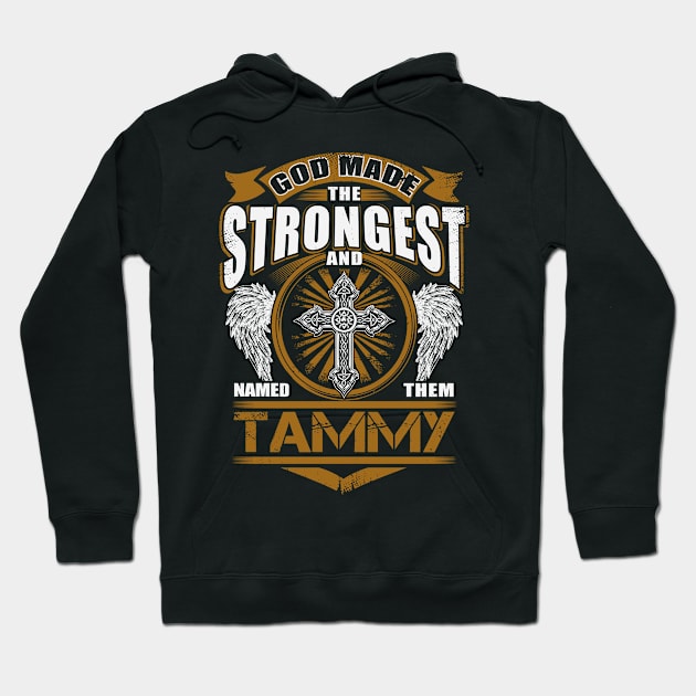 Tammy Name T Shirt - God Found Strongest And Named Them Tammy Gift Item Hoodie by reelingduvet